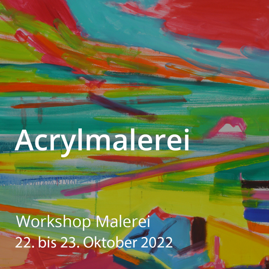 Acrylmalerei. Workshop Malerei. Vom 22. bis 23. Oktober 2022.
