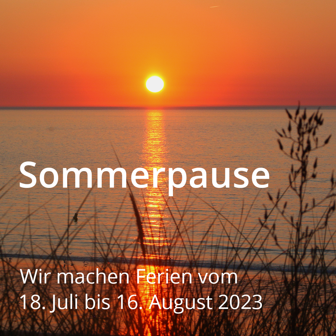 Sommerpause. Ferien im Atelier. Vom 18. Juli bis 16. August 2023.