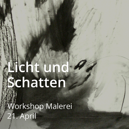 Workshop Licht und Schatten. Workshop Malerei und Zeichnung. Am 21. April 2024.