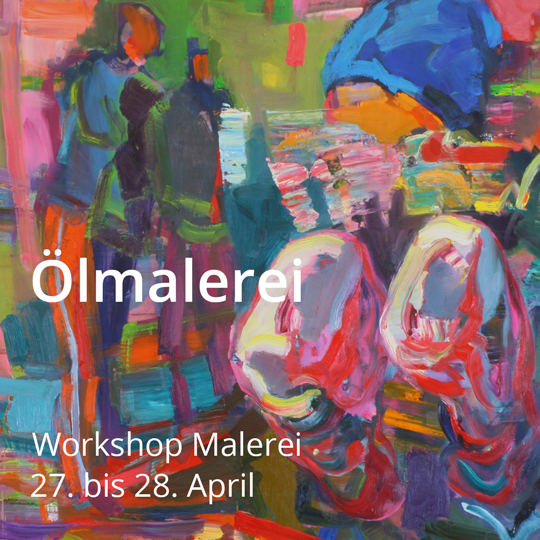Workshop Ölmalerei. Vom 27. bis 28. April 2024